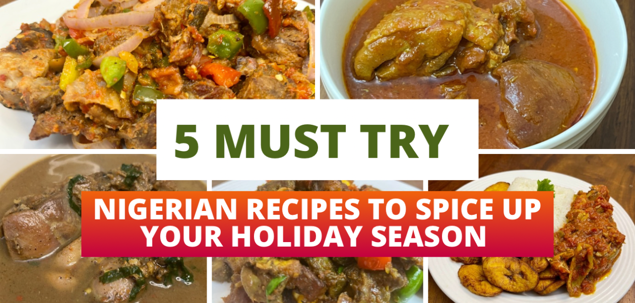 5 Must-Try Nigerian Recipes to Spice Up Your Holiday Season_cookwithodunayor.com